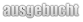 ausgebucht